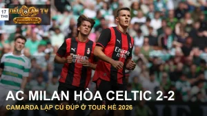 Celtic và AC Milan trong trận giao hữu tại Glasgow, ảnh AC Milan