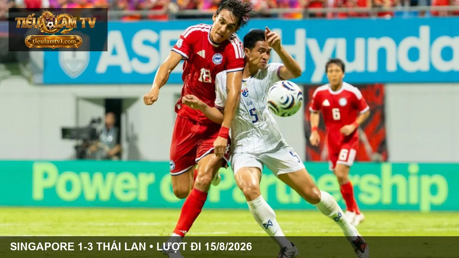 Ảnh Thái Lan và Singapore ở trận lượt đi ngày 15/8/2026, minh họa bài nhận định