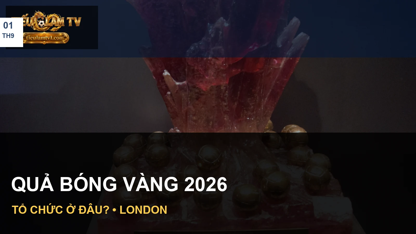 Hình minh hoạ bài viết quả bóng vàng 2026 tổ chức ở đâu