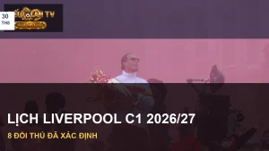 Lịch thi đấu Liverpool C1 2026/27 với ảnh minh hoạ đội bóng