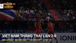 Nguyễn Hai Long và Nguyễn Quang Hải ăn mừng trong trận Thái Lan gặp Việt Nam
