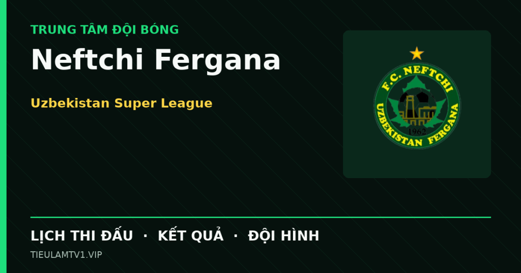 Đồ họa bóng đá Neftchi Fergana tại Uzbekistan Super League